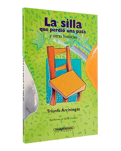 La Silla Que Perdió Una Pata Y Otras Historias