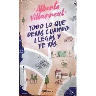 Todo Lo Que Dejas Cuando Llegas Y Te Vas